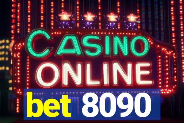 bet 8090